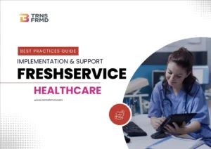 Guide On Freshservice Best Practices for Healthcare