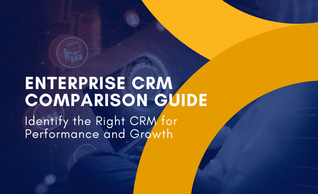 Enterprise CRM Comparison Guide